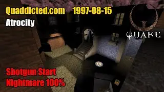 Quaddicted - 1997-08-15: atrocity.zip - Atrocity (Nightmare 100%)