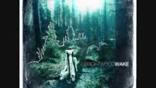 Brightwood - Wake