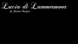 Opera Karaoke - Gaetano Donizetti's Lucia di Lammermoor