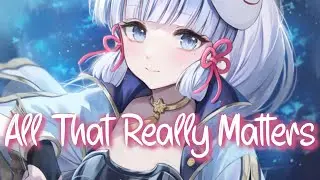 「Nightcore」 All That Really Matters - ILLENIUM & Teddy Swims ♡ (Lyrics)