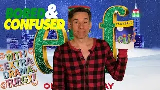 Broadway Review: ELF - Bored & Confused
