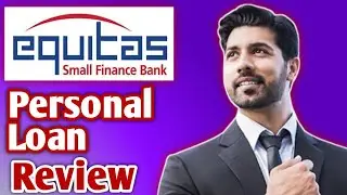 Equitas Small Finance Bank Personal Loan Review | Equitas Small Finance Bank Personal Loan Apply