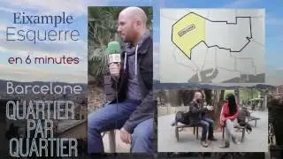 Eixample Esquerra en 6 minutes- Barcelone Quartier par Quartier