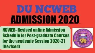 DU NCWEB PG Admission 2020 || Revised online Admission Schedule Released || Check Here