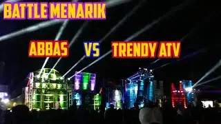 BATTLE  MENARIK TRENDY ATV VS ABBAS BATTLE SOUND SYSTEM REMBUN DAMPIT 2020