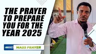 The Prayer To Prepare You For The Year 2025
