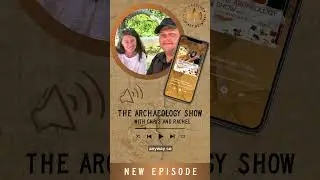 Episode 300 of The Archaeology Show - 
