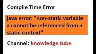 non static variable a cannot be referenced from a static context error in java