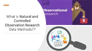 What is Natural and Controlled Observation techniques for research data collection??