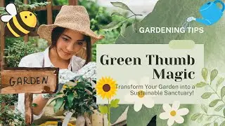 🌸🌱Green Thumb Magic: Transform Your Garden into a Sustainable Sanctuary! 🌿✨#gardeningtips #zengarden