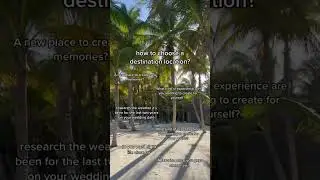 How to choose a destination location for your wedding?