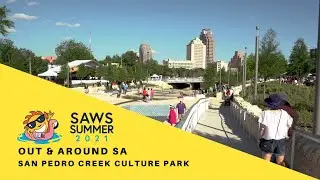 Out & Around SA at San Pedro Creek Culture Park -#SAWSsummer