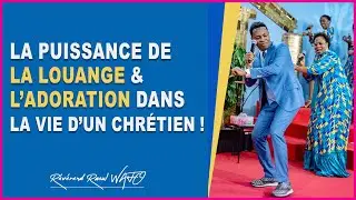 LA PUISSANCE DE LA LOUANGE ET L’ADORATION DANS LA VIE D’UN CHRETIEN ! | Rév Raoul WAFO