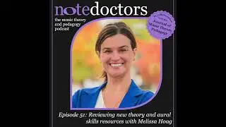 Note Doctors Episode 51: Melissa Hoag