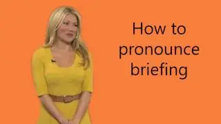 How to pronounce briefing