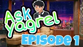 OUR NEW SHOW!? | Ask Yagrel #1