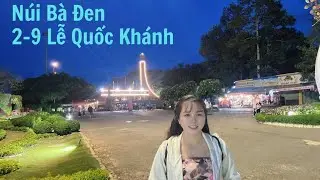 Tham Quan Núi Bà Đen Tây Ninh Ngày 2 Tháng 9 Lễ Quốc Khánh