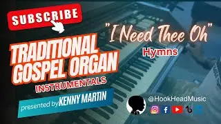 I Need Thee Oh - Organ Instrumental