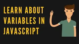 What is a Variable in Javascript and How to use it?