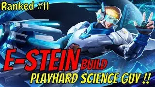 E-Stein | Ranked #11 | Playhard Science Guy !! | Heroes Evolved Build