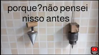 prumo de centro com mandril de furadeira porque?não pensei nisso antes