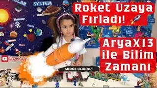 Roket Uzaya Fırladı! 🚀 AryaX13 ile Bilim Zamanı | Uzay, Gezegenler ve Bilim Oyunu