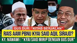 KH SAID AQIL SIRADJ ITU SEPERTI GUS DUR, NU TULEN, RAIS AAM PBNU MUKTAMAR 35?, TEGAS DAN BERWIBAWA