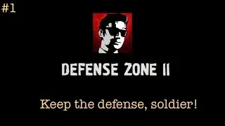 DEFENSE ZONE 2. Миссия #1. (HARD)  Начало обороны