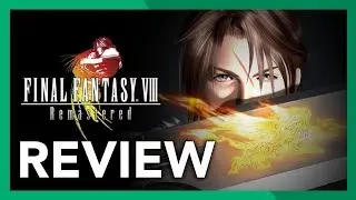 Final Fantasy VIII Remastered - Video Review