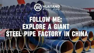 Follow Me: Explore a Giant Steel Pipe Factory in China