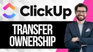 How to Transfer Clickup Ownership