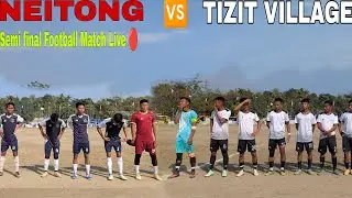 TIZIT VILLAGE 🆚 NEITONG Semi final Football Match Live 🔴TIZIT AREA INTER Village Tournament 2026
