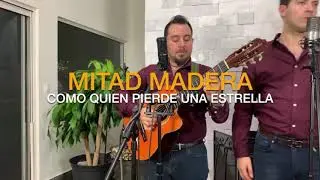 Como quien pierde una estrella - Alejandro Fernández (Mitad Madera Cover)