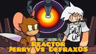 Reactor:(Jerry Vs Defrax05) 🎶🎵Friday Night Funkin🎵🎶