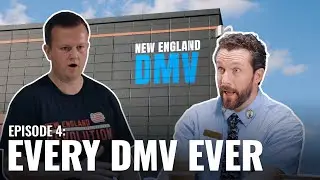 Every DMV Ever | New England DMV | Episode 4