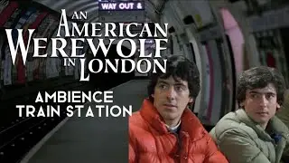 An American Werewolf In London Ambience - train station