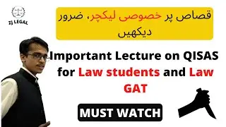 Important Lecture on Qisas | Section 304 to 313 of Pakistan Penal Code |  LLB Students and Law GAT