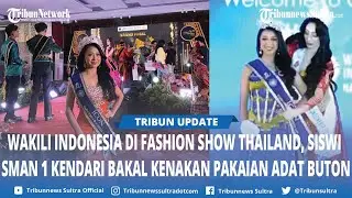 Siswi SMAN 1 Kendari Wakili Indonesia di Fashion Show Thailand, Bakal Kenakan Pakaian Adat Buton