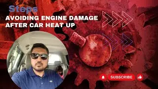 How to avoid Engine damage After Car Heat up || Vlog || Live with Akif