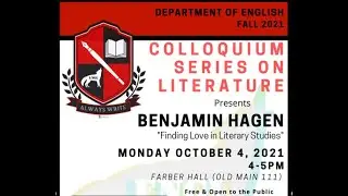 Finding Love in Literary Studies (Dr. Benjamin Hagen) 4 Oct 2021 Colloquium Lecture