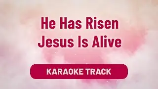 He Has Risen Jesus Is Alive Song Karaoke Lyrics | Worship Song | Divine Hymns Elite