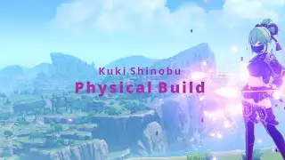 [Genshin Impact] - Kuki Shinobu - Physical DPS Build