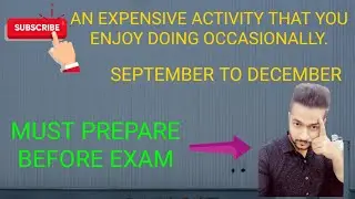 LATEST PDF - 40 : SPEAKING ( IELTS ) : AN EXPENSIVE ACTIVITY THAT YOU ENJOY DOING OCCASIONALLY.