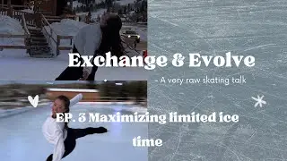 EP 3. Maximizing limited ice time | Exchange & Evolve a very raw skating talk