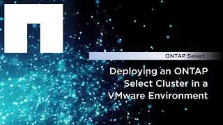 Deploying an ONTAP Select Cluster in a VMware Environment