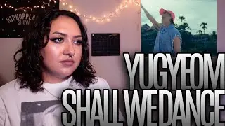 유겸 (YUGYEOM) - 'Shall We Dance' MV Reaction