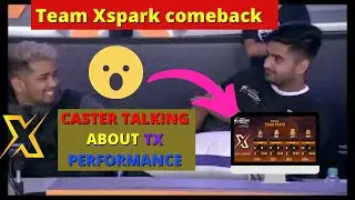 How to #teamxpark Comback |Caster talking about tx performance  #teamxspark #bgmi