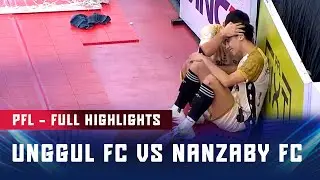 UNGGUL FC vs NANZABY FC | FULL HIGHLIGHTS PFL 2025/2026