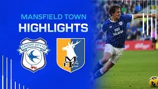 HIGHLIGHTS | CARDIFF CITY vs MANSFIELD TOWN