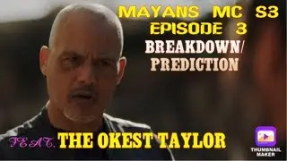 Mayans MC S3 Episode 3 Breakdown/Prediction FT The Okest Taylor